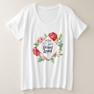 ADD Year Born AGE Birthday Gift for Women Roses Plus Size T-Shirt