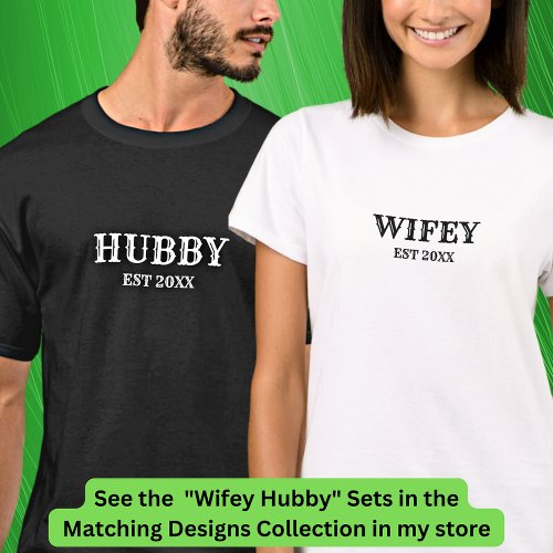 Add Year Change Text Hubby Wifey Couples           T_Shirt