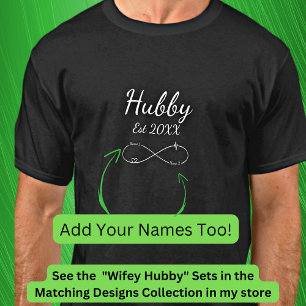 Add Year Names, Change Text, Infinity, Hubby Wifey T-Shirt