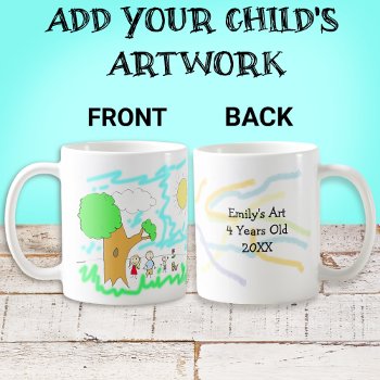 Add Your Child's Artwork To This Coffee Mug by wheresthekarma at Zazzle
