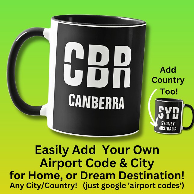 Add Your Code & City - Airport Code CBR CANBERRA Mug (Creator Uploaded)