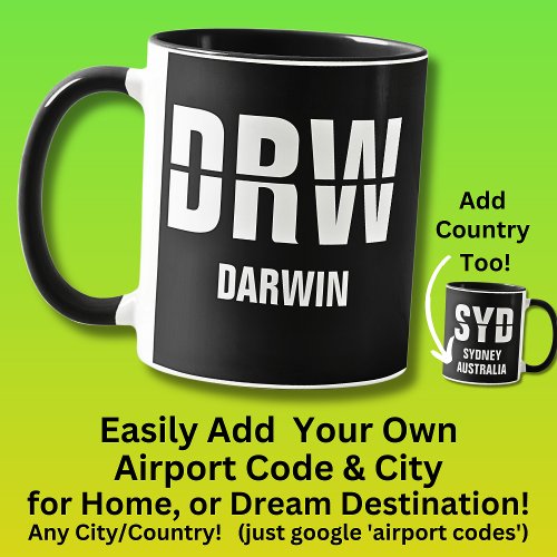 Add Your Code  City _ Airport Code DRW DARWIN Mug