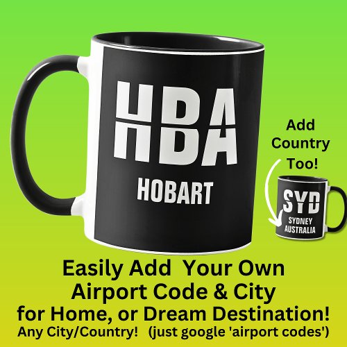 Add Your Code  City _ Airport Code HBA HOBART Mug