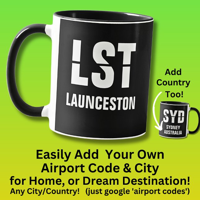 Add Your Code & City - Airport Code LST LAUNCESTON Mug (Creator Uploaded)
