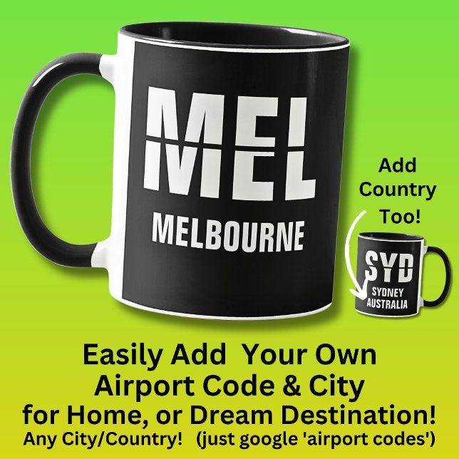Add Your Code & City - Airport Code MEL MELBOURNE Mug (Creator Uploaded)