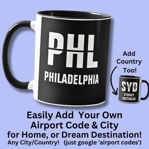 Add Your Code City Airport Code PHL Philadelphia Mug