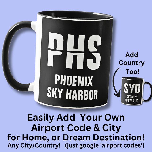 Add Your Code & City, Airport Code PHS PHOENIX Mug (Creator Uploaded)