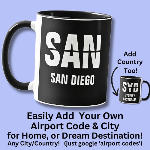 Add Your Code  City Airport Code SAN San Diego Mug