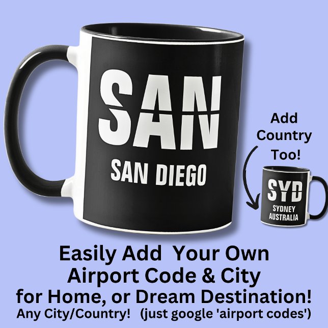 Add Your Code & City, Airport Code SAN San Diego Mug (Creator Uploaded)