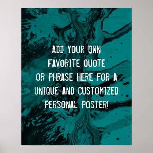 Add Your Custom Quote Black  Bold Teal Marble Poster