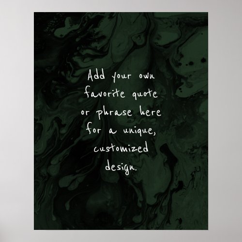 Add Your Custom Quote Black Marble on Evergreen Poster
