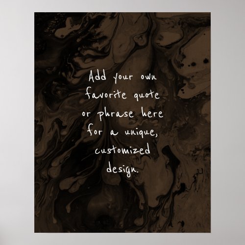 Add Your Custom Quote Black Marble Rich Brown Poster