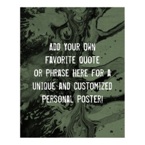 Add Your Custom Quote Black & Olive Green Marble Poster