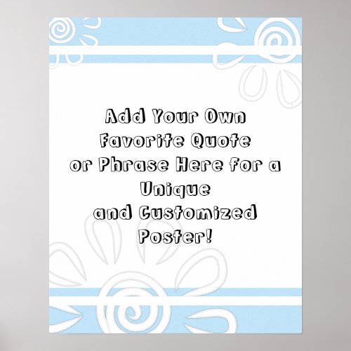 Add Your Custom Quote Stripes Flowers Baby Blue Poster