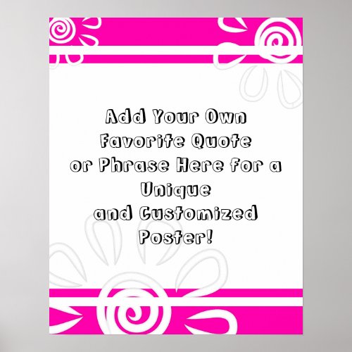 Add Your Custom Quote Stripes  Flowers Hot Pink Poster
