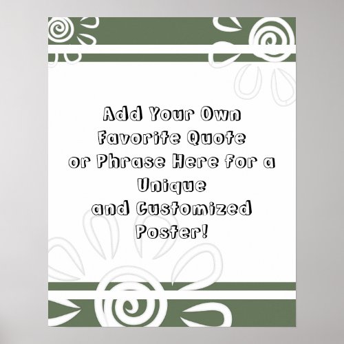 Add Your Custom Quote Stripes Flowers Olive Green Poster
