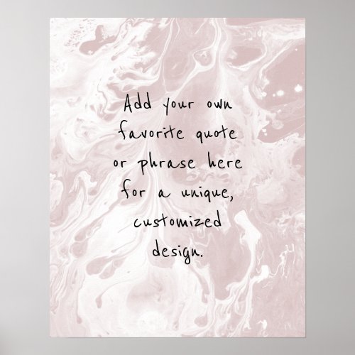Add Your Custom Quote White Marble Dusty Rose Poster