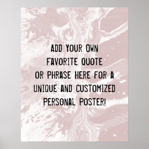Add Your Custom Quote White Marble on Dusty Rose Poster