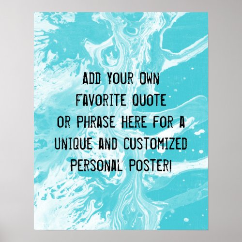 Add Your Custom Quote White Marble Turquoise Poster