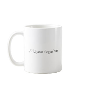 Add Your Custom Slogan or Quote in Serif Font to  Coffee Mug