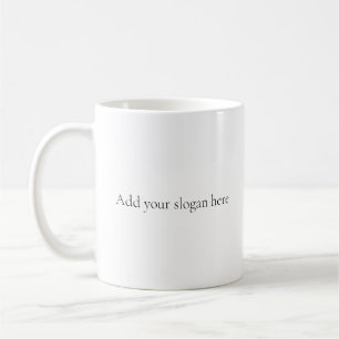 Add Your Custom Slogan or Quote in Serif Font to Coffee Mug