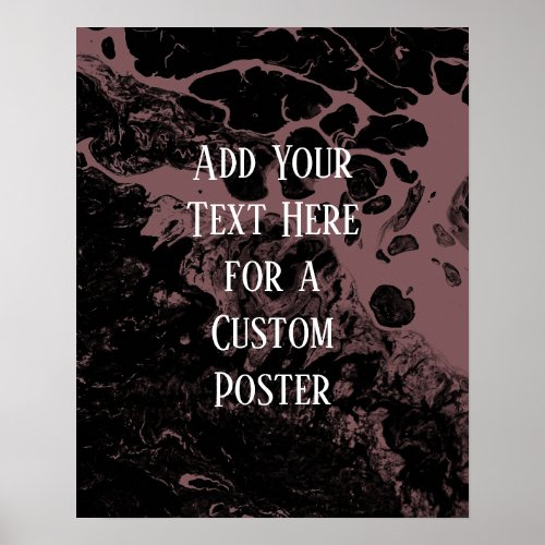 Add Your Custom Text Black Dark Dusty Rose Marble Poster