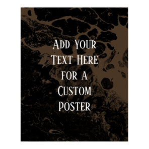 Add Your Custom Text Black & Subtle Brown Marble Poster