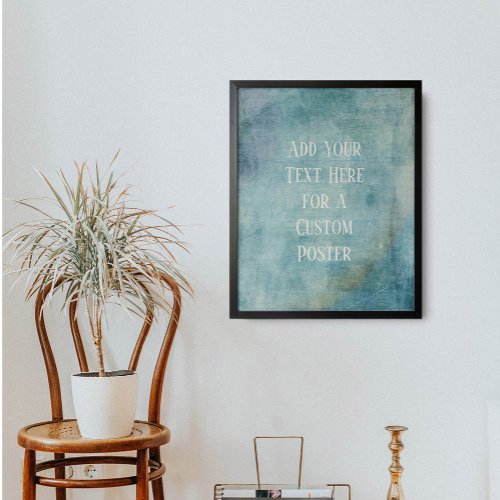 Add Your Custom Text Bold Teal Grunge Poster