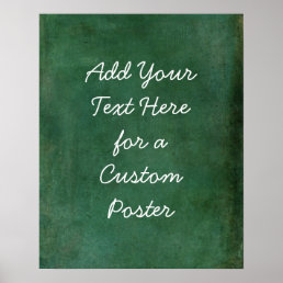 Add Your Custom Text Rich Dark Green Grunge Poster