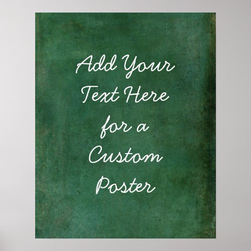 Add Your Custom Text Rich Dark Green Grunge Poster