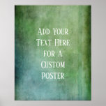 Add Your Custom Text Teal and Green Grunge Poster