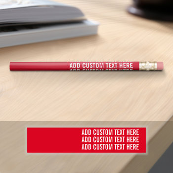 Add Your Custom Text Up To 3 Lines Red White Pencil by GotchaShop at Zazzle