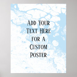Add Your Custom Text, White &amp; Baby Blue Marble Poster