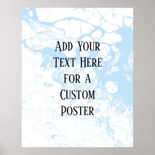 Add Your Custom Text White  Baby Blue Marble Poster