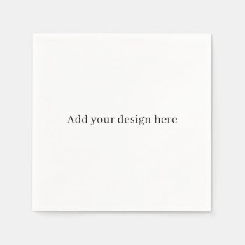 Add Your Design Napkin by SugSpc_Invitations at Zazzle