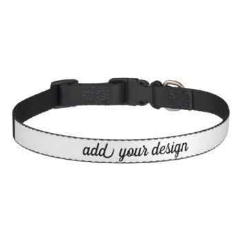 Add Your Design Pet Collar by KRStuff at Zazzle