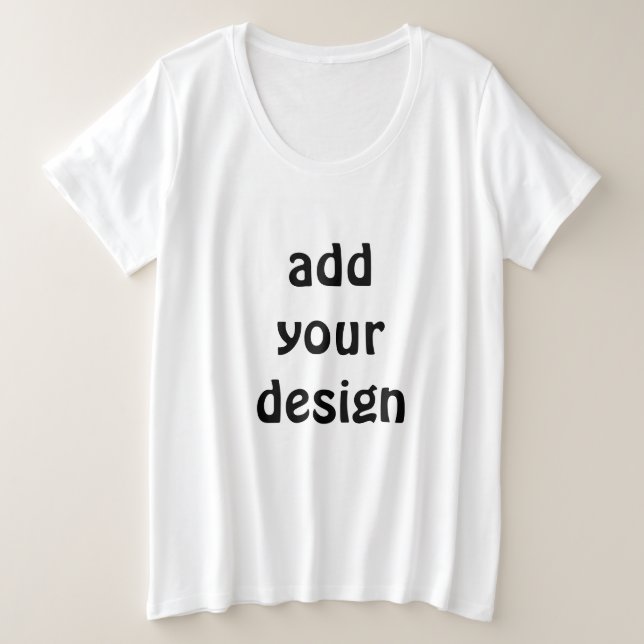 add your design plus size T-Shirt (Design Front)