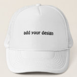 add your design trucker hat