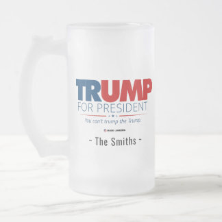 Add Your Family Name Trump for President Frosted Glass Beer Mug
