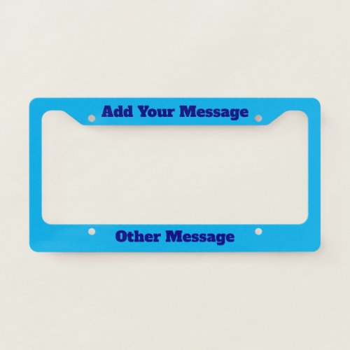 Add Your Message Sky Blue and Navy Blue License Plate Frame