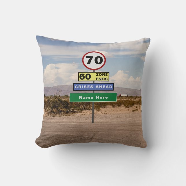 Add Your Name 70th Birthday Funny Signs Road Trip Throw Pillow (Front)