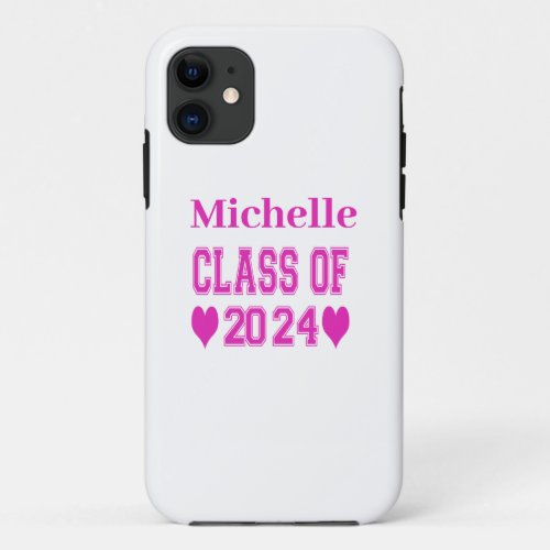 Add Your Name Class Of 2024 iPhone 11 Case