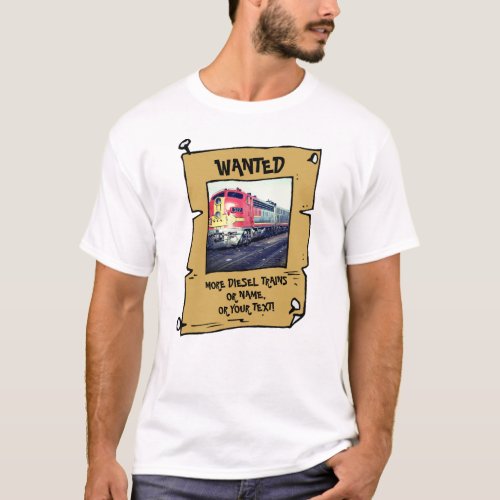 Add Your Name Text Image Photo Diesel Wanted Train T_Shirt