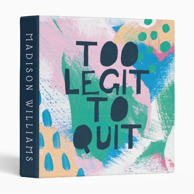 Add Your Name | Too Legit To Quit Binder (Front/Spine)