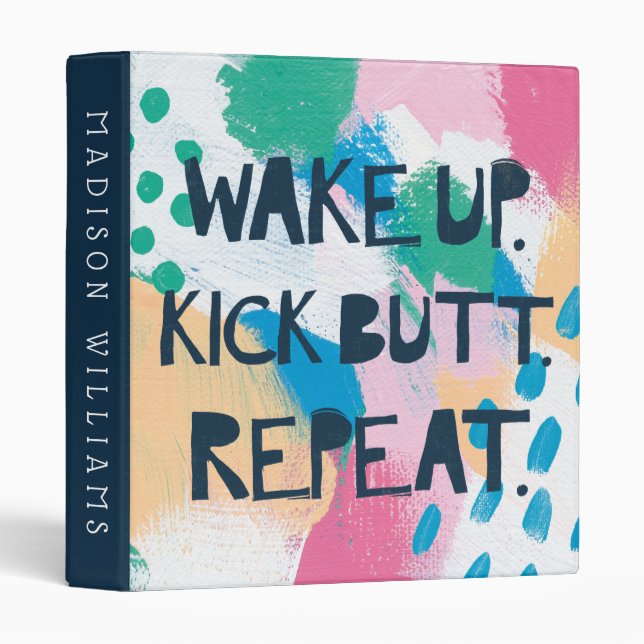 Add Your Name | Wake Up Kick Butt Repeat Binder (Front/Spine)