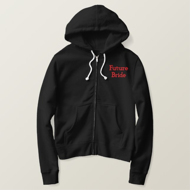 Add Your Names Future Bride Embroidered Hoodie (Design Front)
