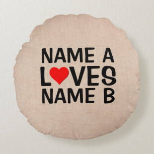 Add Your Names - Name Loves Heart Name Round Pillow