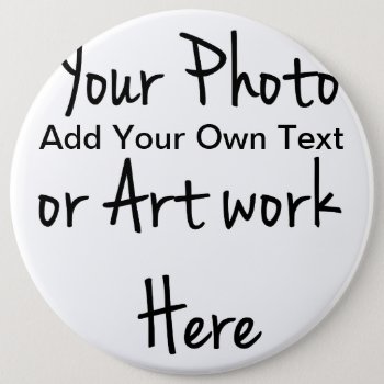 Add Your Own Art  Photo  Text Button by atlanticdreams at Zazzle