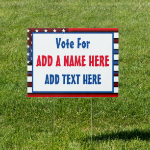 Add your own candidate or text to this Political Sign