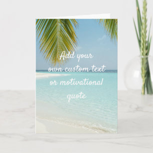 Add Your Own Custom Quote - Palm Tree Beach Card